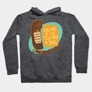 Call me & I’ll tell you a joke Hoodie